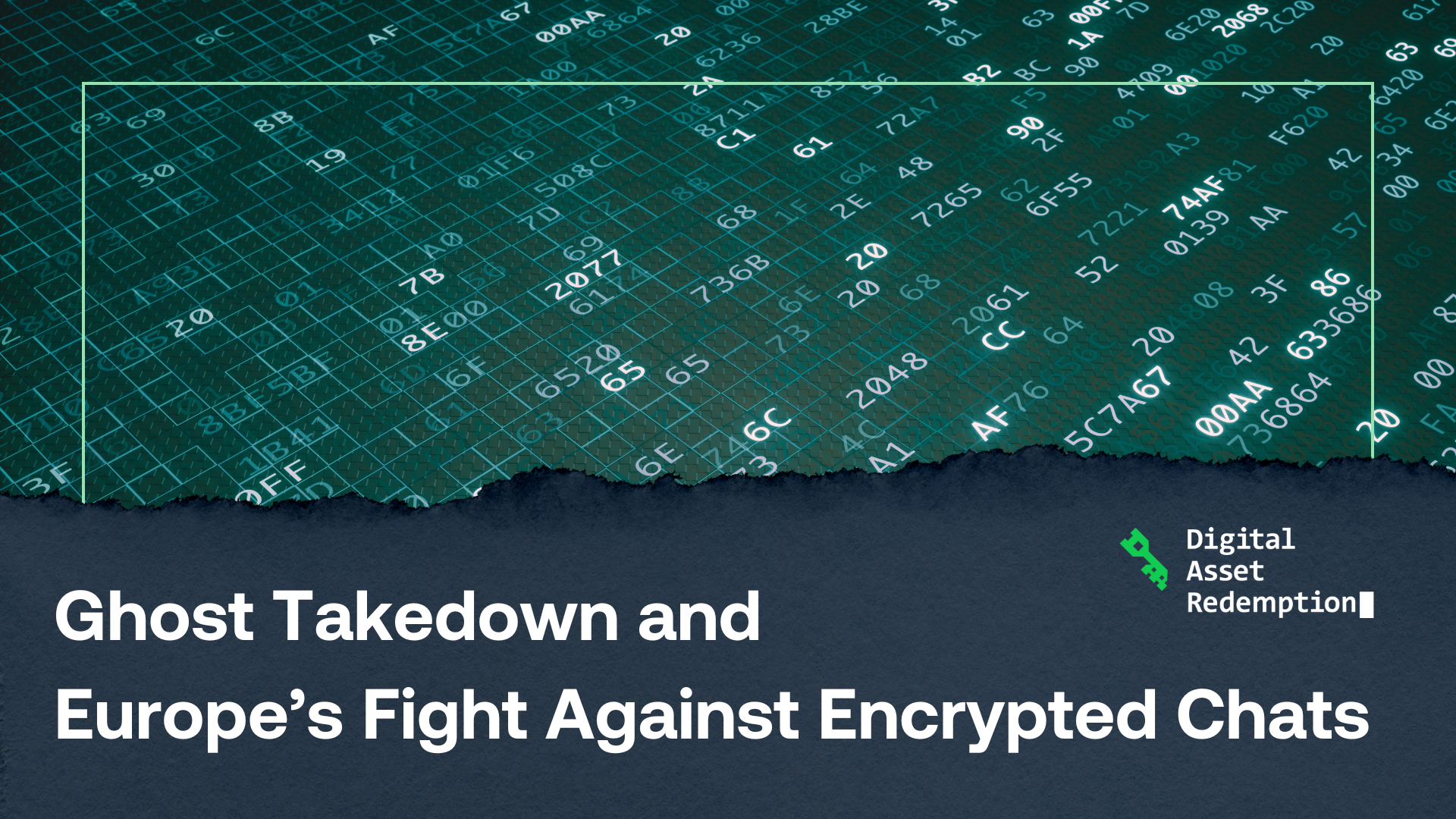 Ghost Takedown & Europes fight against encrypted chats